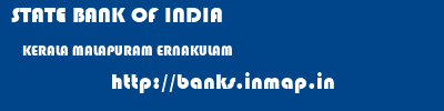 STATE BANK OF INDIA  KERALA MALAPURAM ERNAKULAM   banks information 